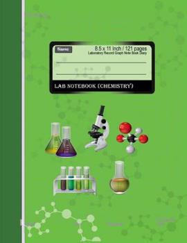 Lab Notebook: Laboratory Record Graph Note Book Diary (Chemistry) 8.5 x 11 Inc: Primary record of research, hypotheses, experiments