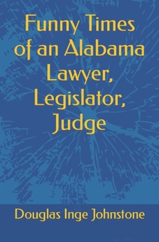 Paperback Funny Times of an Alabama Lawyer, Legislator, Judge Book