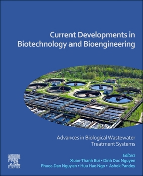 Paperback Current Developments in Biotechnology and Bioengineering: Advances in Biological Wastewater Treatment Systems Book