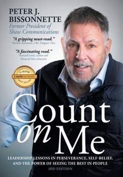 Count on Me: My Life, Lessons, and Legacy as Former President of Shaw Communications