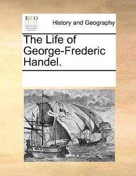 Paperback The Life of George-Frederic Handel. Book