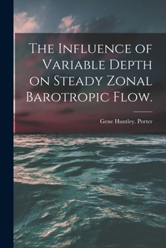 Paperback The Influence of Variable Depth on Steady Zonal Barotropic Flow. Book
