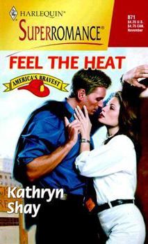 Feel the Heat: America's Bravest (Harlequin Superromance No. 871) - Book #1 of the Rockford Fire Department