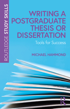 Paperback Writing a Postgraduate Thesis or Dissertation: Tools for Success Book