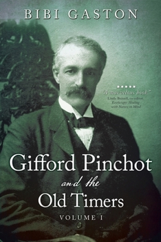 Paperback Gifford Pinchot and the Old Timers Volume 1 Book
