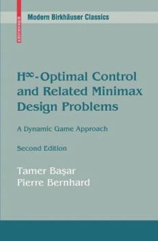 Paperback H&#8734;-Optimal Control and Related Minimax Design Problems: A Dynamic Game Approach Book