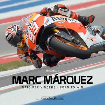 Hardcover Marc Marquez: NATO Per Vincere / Born to Win Book