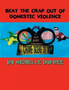 Paperback Beat the Crap Out of Domestic Violence Book