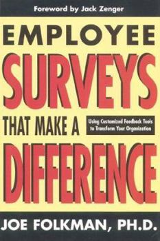 Hardcover Employee Surveys That Make a Difference: Using Customized Feedback Tools to Transform Your Organization Book