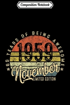 Composition Notebook: Vintage November 1959 60th Birthday Gifts 60 Years Old  Journal/Notebook Blank Lined Ruled 6x9 100 Pages