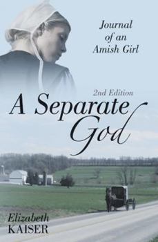 Hardcover A Separate God: Journal of an Amish Girl Book