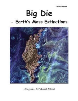 Paperback Big Die - Trade Version: Earth's Mass Extinctions Book