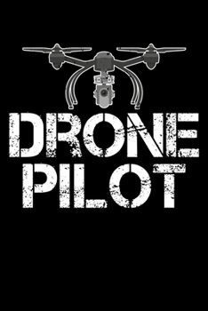 Drone Pilot: Funny Drone Pilot Cute Drone Flying Blank Composition Notebook for Journaling & Writing (120 Lined Pages, 6" x 9")