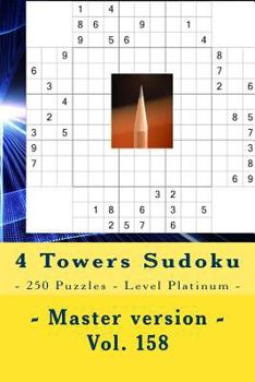 Paperback 4 Towers Sudoku - 250 Puzzles - Level Platinum - Master version - Vol. 158: 9 x 9 PITSTOP. Enjoy this Sudoku. Book