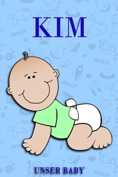 Kim unser Baby: Notizbuch/Tagebuch für Eltern/Babybuch/6*9"entspricht DIN A5/120 Seiten/halb leer, halb liniert (German Edition)