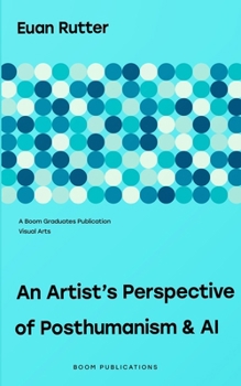 Paperback An artist's perspective of posthumanism and AI Book