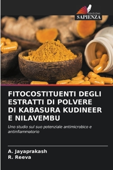 Paperback Fitocostituenti Degli Estratti Di Polvere Di Kabasura Kudineer E Nilavembu [Italian] Book