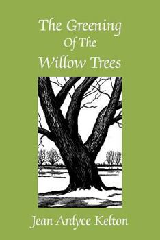 Paperback The Greening of the Willow Trees Book