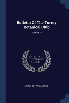 Paperback Bulletin Of The Torrey Botanical Club; Volume 28 Book