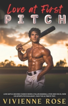 Paperback Love at First Pitch: A Second Chance Romance Fueled by Rivalries, Redemption, and Reckless Love Book