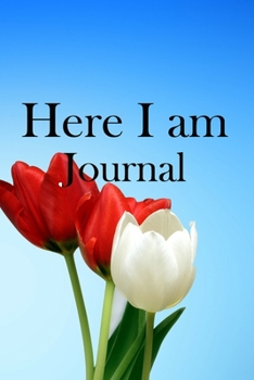 Paperback Here I am Journal: Lined Notebook / Journal Gift, 100 Pages, 6x9, Soft Cover, Matte Finish Inspirational Quotes Journal, Notebook, Diary, Book