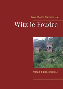 Paperback Witz le Foudre: roman d'après-guerres [French] Book