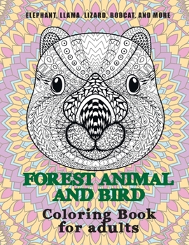 Paperback Forest Animal and Bird - Coloring Book for adults - Elephant, Llama, Lizard, Bobcat, and more Book