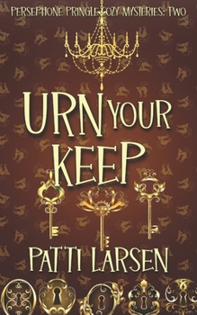 Urn Your Keep - Book #2 of the Persephone Pringle Cozy Mysteries