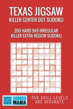 Paperback Texas Jigsaw Killer Center Dot Sudoku: 200 Hard 9x9 Irregular Killer Extra Region Sudoku Book