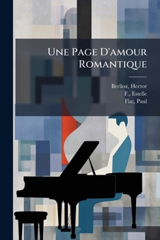 Paperback Une Page D'amour Romantique: Lettres Inédites À Madame Estelle F Book