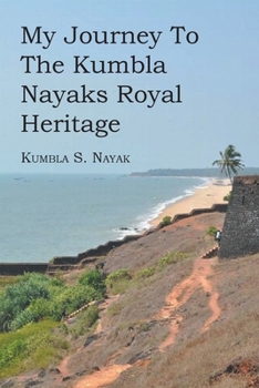 Paperback My Journey To The Kumbla Nayaks Royal Heritage Book