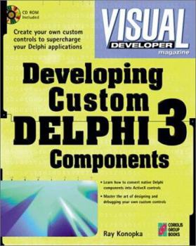 Paperback Developing Custom Delphi 3 Components [With CDROM Including All of the Components...] Book