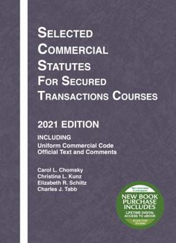 Paperback Selected Commercial Statutes for Secured Transactions Courses, 2021 Edition (Selected Statutes) Book