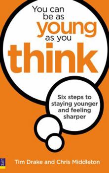 Paperback You Can Be as Young as You Think: Six Steps to Staying Younger and Feeling Sharper Book