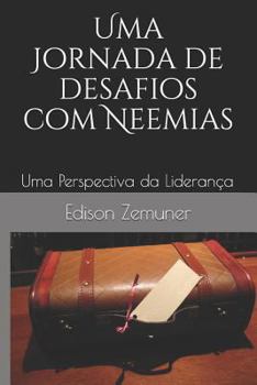 Paperback Uma Jornada de Desafios Com Neemias: Uma Perspectiva Da Liderança [Portuguese] Book