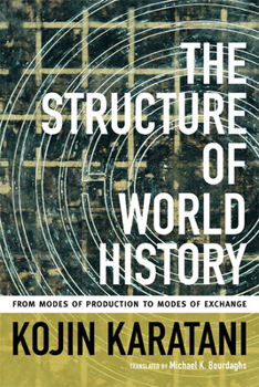 Paperback The Structure of World History: From Modes of Production to Modes of Exchange Book