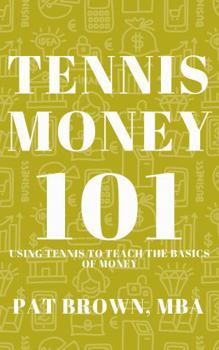 TennisMoney101: Using Tennis to Teach the Basics of Money