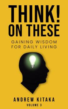 Paperback Think! On These: Gaining Wisdom for Daily Living Book