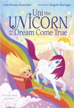 Uni the Unicorn and the Dream Come True - Book #2 of the Uni the Unicorn