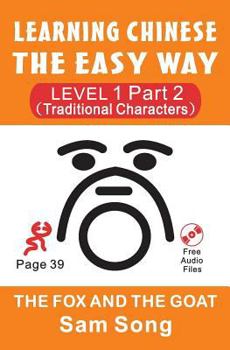 Paperback Learning Chinese The Easy Way Level 1 Part 2 (Traditional Characters): The Fox and The Goat Book