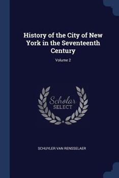 Paperback History of the City of New York in the Seventeenth Century; Volume 2 Book