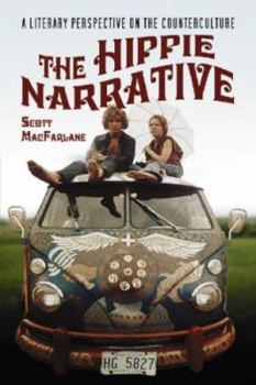Paperback The Hippie Narrative: A Literary Perspective on the Counterculture Book