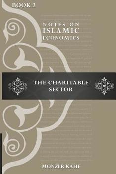 Paperback Notes on Islmic Economics: The Charitable Sector Book