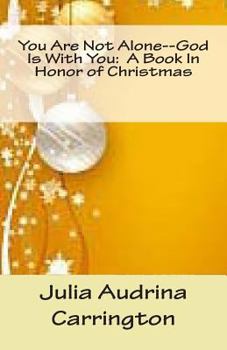 You Are Not Alone--God Is With You: A Book in Honor of Easter