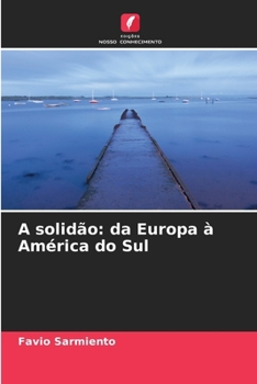 A solidão: da Europa à América do Sul
