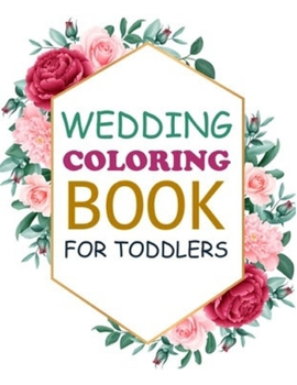 Wedding coloring book for toddlers: 50 Illustration Fashion Colouring Pages For Girls And Aduts With Beautiful Women Top Model In Ball Dresses, Evening Gowns, Wedding Dresses, Belly Dancing Fashion