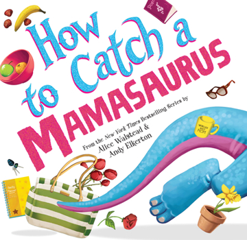 Hardcover How to Catch a Mamasaurus Book