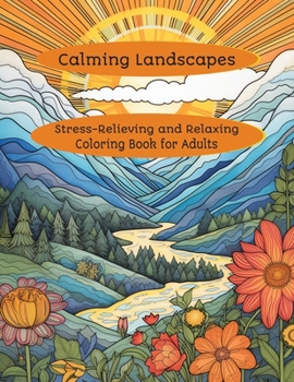 Paperback Calming Landscapes: Stress Relieving and Relaxing Coloring Book for Adults Book