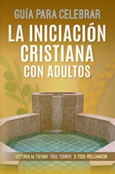 Guía para celebrar la iniciación cristiana con adultos