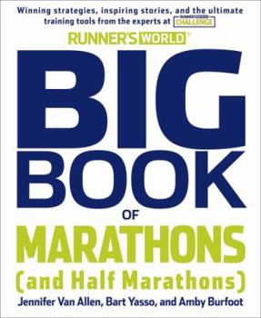 Hardcover The Runner's World Big Book of Marathon and Half-Marathon Training: Winning Strategies, Inpiring Stories, and the Ultimate Training Tools Book